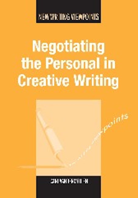 Book cover image for Negotiating the Personal in Creative Writing ISBN: 9781847694386